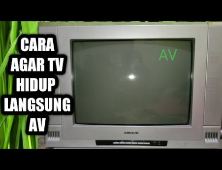 Cara membuat agar tv begitu hidup langsung tampilannya AV(video